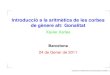 Introducció a la aritmètica de les corbes de gènere alt ...mat.uab.es/~xarles/Gonalitat.pdf · Introducció a la aritmètica de les corbes de gènere alt: Gonalitat Xavier Xarles