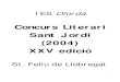 Textos 25Concurs Literari 2004iesolorda.cat/departaments/cat/concurs_literari_2004.pdf · El professor de català busca maneres per convèncer els alumnes que hi participin. Alguns
