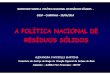 A POLÍTICA NACIONAL DE RESÍDUOS SÓLIDOSlei de polÍtica nacional do meio ambiente (lei 6.938/81) polÍtica nacional de resÍduos sÓlidos (lei 12.305/2010) polÍtica nacional de