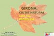 GIRONA, - Sorbus PROGRAMA GCN.pdf · Girona, havia sigut el gran rebost de verdures i hortalisses de la ciutat. Avui encara podem passejar entre els horts i els hortolans que treballen
