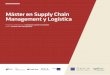 Máster en Supply Chain Management y Logística · simulador específico para el sector logístico. • Proyecto El proyecto posibilitará la puesta en práctica y la integración