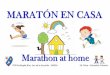 Maratón en casa - WordPress.com · Corre a buscar las llaves de tu casa… Una vez que las tengas, llévalas al salón y déjalas encima de la mesa. Siéntate en el sofá y deletrea