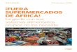 ¡FUERA SUPERMERCADOS DE ÁFRICA!€¦ · El 75 % de Ukwala es propiedad de Choppies, una cadena de supermercados con sede en Botswana, que cotiza en la Bolsa de Valores de Botswana
