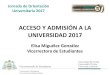 ACCESO Y ADMISIÓN A LA UNIVERSIDAD 2017...Jornada de Orientación Universitaria 2017 Materias evaluables en la fase de admisión • Artes Escénicas • Biología • Cultura Audiovisual