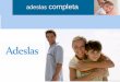 Adeslas Completa 2008 - Colegio Médicos Guadalajara€¦ · adeslas completa • Compañía líder en el sector que ofrece la mejor cobertura del mercado al contar con la experiencia