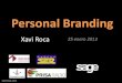Personal Branding - blocs.xtec.cat · Personal Branding - Guión Reflexiones iniciales El concepto de marca El concepto de personal branding Gestión de la marca personal Personal