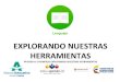 EXPLORANDO NUESTRAS HERRAMIENTASaprende.colombiaaprende.edu.co/sites/default/files/nas...EXPLORANDO NUESTRAS HERRAMIENTAS PR-PREA-A-2 PIONEROS-EXPLORANDO NUESTRAS HERRAMIENTAS Nuestros