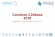 Contexto Córdoba 2016 - humanitarianresponse.info · 2015 Cultivos de hoja de Coca 1% del total nacional Variación 2014 – 2015: 143% Fuente: UNODC, 2016. Monitoreo de cultivos