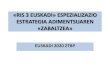 «RIS 3 EUSKADI» ESPEZIALIZAZIO ESTRATEGIA ......BIZIKIDETZA BAKE ETA BIZIKIDETZA PLANA 2013/11/26 UNIBERTSITATE PLANA 2014/12/30 RIS 3 EUSKADIren FASE ESTRATEGIKOAK 2. FASEA: 2016
