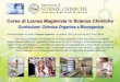 Presentazione di PowerPoint Curriculum... · Il Curriculum in Chimica Organica e Bioorganica si pone l’obiettivo di una formazione ampia e flessibile centrata sulla chimica organica,