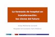 La farmacia de hospital en transformación: las claves del futuroarchive.forumpa.it/convegni/logisticasanitaria/documenti/... · 2006. 12. 12. · Claves de la Farmacia de hospital