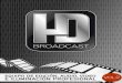 HD Broadcast NOSOTROS En HD Broadcast ofrecemos a nuestros clientes y amigos, productos de vanguardia