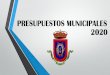 PRESUPUESTOS MUNICIPALES 2020 - Ciudad Real · presupuestos municipales 2020. 0. 200000. 400000 600000. 800000. 1000000. 1200000. 1400000. 1600000. 2014. 2015. 2016 2017 2018. 2019