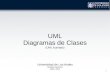 UML Diagramas de Clases · 3 Diagramas de Clases (¿Para qué Sirven?) Realizar la abstracción de un dominio y formalizar el análisis de los conceptos relacionados al mismo (Modelo