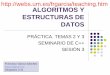 teaching.htm ALGORITMOS Y ESTRUCTURAS DE DATOS · 7 Introducción a C++ Funciones y clases genéricas: PROBLEMA Si separamos la definición de una clase genérica en fichero de cabecera