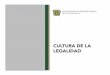 CULTURA DE LA LEGALIDAD - FaCiCo-UAEMex · Titulo de la presentación AG Dirección de Asuntos Legislativos Oficina del Abogado General “Vivimos en una cultura de la legalidad”