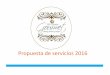 Propuesta de servicios 2016 - media.cylex.com.ve · de profesionales en el área gastronómica y de servicio, dedicados a ofrecer propuestas y soluciones integrales ... Mini reinas