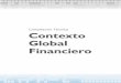 Compilación Técnica Contexto Global Financiero...y confiables. La crisis financiera ha demostrado a los contribuyentes sus costos potenciales y la importancia de una supervisión