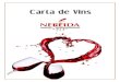 carta vins 2016 - Hotel Nereida · 2017. 2. 20. · Carta de Vins . El Celler És la nostra selecció, una tria d’estils de vins “clàssics, com més moderns”, de diferents