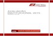 AVALIAÇÃO INSTITUCIONAL 2015 - São Luís · autoavaliação institucional de 2015, realizadas pela equipe da Comissão Própria de Avaliação - CPA, de agosto de 2016 a março