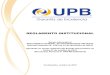 REGLAMENTO INSTITUCIONAL - UPB · Reglamento Institucional de la Universidad Privada Boliviana resolutiva sobre asuntos académicos, administrativos y financieros que no requieren