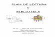 PLAN DE LECTURA Y BIBLIOTECA - B.E. Sevilla · Elaborar el plan de trabajo y la memoria de la Biblioteca Evaluación del Plan de Trabajo Planificación y organización de actividades