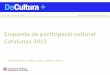 Enquesta de participació cultural Catalunya 2015observatoripublics.icrpc.cat/files/enquesta-participacio...DeCultura + | Núm. 38 | Desembre 2015 Dades clau • L’ Enquesta de participació