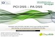 PCI DSS PA DSS - Su empresa de Seguridad Informáticaisecauditors.com/sites/default/files/files/05-02_PA-DSS_IECI.pdf · • De hecho, las máquinas donde se prueba la aplicación