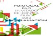PORTUGAL PAÍS INVITADO DE HONOR FILBO 2013 … · Invitado de Honor en la Feria Internacional del Libro de Bogotá, siguiendo la invitación de Su Excelencia, el Presidente Juan