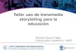 Taller uso de transmedia storytelling para la educación · Taller uso de transmedia storytelling para la educación Ricardo Osorno Fallas Comunicador académico, UNED. Ella es Ada