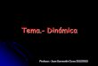 Tema.- Dinámicajuansanmartin.net/.../temario/fisicayquimica04/tema_05_pdf/dinamic… · Fenomenología La dinámica estudia la causa del movimiento Hechos observacionales El movimiento