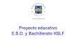 Proyecto educativo E.S.O. y Bachillerato HSLF · Programa de orientación vocacional HSLF+UFV 2016-2020 Iniciado en 3º de ESO y con un diseño específico realizado por la UFV para