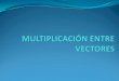 Multiplicación de Vectores. · Los vectores se pueden multiplicar de varias maneras diferentes. Producto mixto : el resultado es un escalar Multiplicación de Vectores. Producto