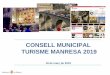 CONSELL MUNICIPAL TURISME MANRESA 2019 · 2019. 3. 19. · Incloure la destinació a grans distribuïdors online. Creació de propostes (E6) i executar campanyes de pagament i vendes