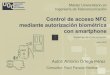 Control de acceso NFC mediante autorización biométrica con ...openaccess.uoc.edu/webapps/o2/bitstream/10609/81279... · Introducción • Objetivo – Diseño e implementación