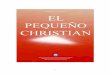 EL PEQUEÑO CHRISTIAN - TSEYORtseyor.org/biblioteca/libros/pdf/ELPEQUENOCHRISTIANSept2018.pdf · El Pequeño Christian no tiene forma, pero a su vez, cual triángulo sagrado, en este