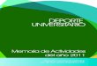 DEPORTE UNIVERSITARIO · Deporte Universitario: Memoria de Actividades 2011 2011 5 PRESENTACIÓN El Deporte Universitario, dentro de la estructura deportiva en el ámbito nacional,