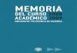 Memoria Curso 2008-09:Maquetación 1 · MEMORIA DEL CURSO ACADÉMICO 2008-2009 3 1 DISCURSO DE APERTURA CURSO 2008-2009 1.1. ... Grados y plazas ofertadas en el curso 2010-2011 