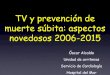 TV y prevención de muerte súbita: aspectos novedosos 2006-2015 cardio/30102015_ALCALD… · 2006 - 2015 sí,… pero no •Casi 9 años para una nuevas guías de TV (pese al whatsapp)