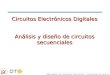 New Circuitos Electrónicos Digitales Análisis y diseño de circuitos … · 2011. 12. 12. · Departamento de Tecnología Electrónica – Universidad de Sevilla Biestables síncronos
