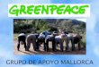 GRUPO DE APOYO MALLORCA - Greenpeace Españaarchivo-es.greenpeace.org/espana/Global/espana/report/other/presen… · Observadores de transgénicos vigilando el etiquetado de los productos