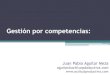 Gestión por competenciasposgrados.weebly.com/.../tema_2_gestion_del_cap_hum_por_competen… · por Competencias 1/2 • Genera una matriz de los conocimientos, habilidades y actitudes