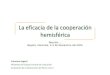 La eficacia cooperación hemisférica - OECD · La eficacia de la cooperación hemisférica Francisco Sagasti Miembro del Equipo Central de Evaluación Evaluación de la Declaración