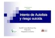 Intento de Autolisis y riesgo suicida · 1% de los ingresos en los S. de Urgencias en los hospitales generales. 15% de las consultas psiquiátricas en Urgencias, relacionadas con