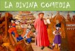 LA DIVINA COMEDIA · LA DIVINA COMEDIA . La primera vez que vio Dante a Beatriz en el año de 1274 en Florencia,Italia. Beatriz eres muy hermosa Sin embargo ella abandono este mundo