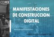MANIFESTACIONES DE CONSTRUCCION DIGITAL€¦ · Gobierno digital Avanzar hacia instituciones más eficientes, confiables, resilientes y transparentes. El tránsito hacia un gobierno