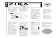 ZIKA y Lesiones Neurológicasconjuntivitis y de la inflamación en las articulaciones. En caso de complicaciones neurológicas, aunque el tratamiento es también sintomático y de