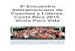 4º Encuentro Interamericano de Coaches y Líderes. Costa Rica … · 2016. 5. 10. · 4º Encuentro Interamericano de Coaches y Líderes. Costa Rica 2015. Vivilo Pura Vida La Academia