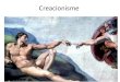 Creacionisme - XTECjllort1/t2 3 creacionisme 01.pdfCreacionisme i fixisme •Creacionisme: creença segons la qual el món i tots els éssers vius han estat creats per una divinitat