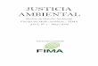 JUSTICIA AMBIENTAL - FIMA · 6 JUSTICIA AMBIENTAL N° 1 – MAYO 2009 Respecto al derecho constitucional a vivir en un medio ambiente libre de contaminación, se examina su alcance
